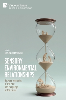 Sensory Environmental Relationships: Between Memories of the Past and  Imaginings of the Future
