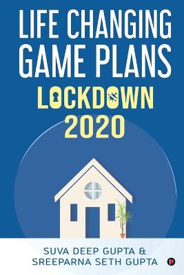 Lockdown 2020: Life Changing Game Plans