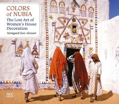 Colors of Nubia: The Lost Art of Womens House Decoration