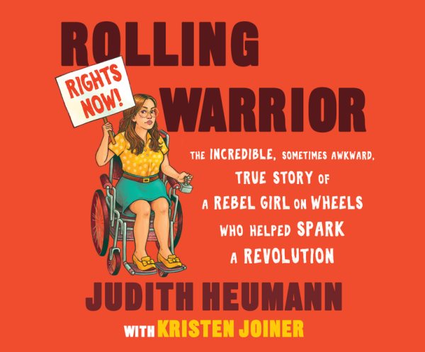 Rolling Warrior: The Incredible, Sometimes Awkward, True Story of a Rebel Girl on Wheels Who  Helped Spark a Revolution Unabridged edition