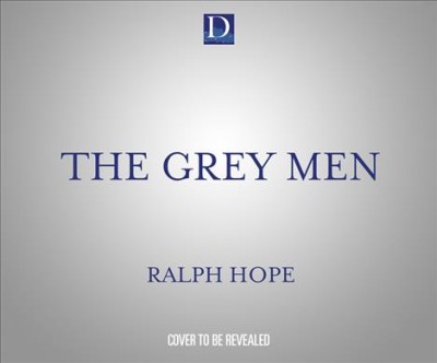 Grey Men: Pursuing the Stasi Into the Present Unabridged edition