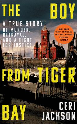 Boy from Tiger Bay: A True Story of Murder, Betrayal, and a Fight for Justice