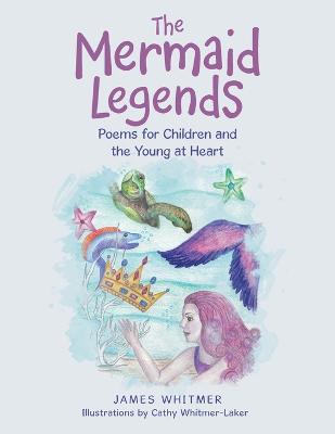 Mermaid Legends: Poems for Children and the Young at Heart