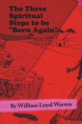 Three Spiritual Steps to be &quote;Born Again&quote;