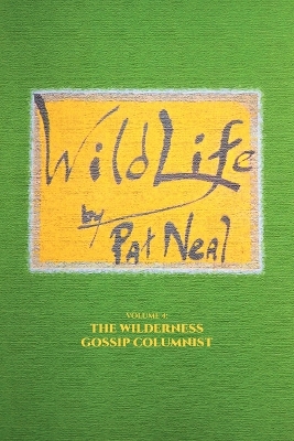 WildLife: Volume 4: The Wilderness Gossip Columnist