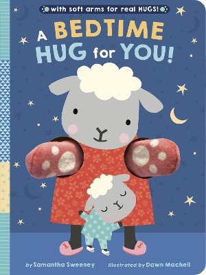 Bedtime Hug for You!: With soft arms for real HUGS!