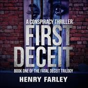 First Deceit: A Conspiracy Thriller Library Edition