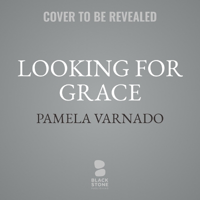 Looking for Grace Unabridged edition