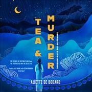 Tea and Murder: Stories of the Xuya Universe: The Citadel of Weeping Pearls & the Tea Master and the Detective Library Edition