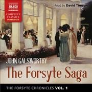 Forsyte Chronicles, Vol. 1: The Forsyte Saga Unabridged edition