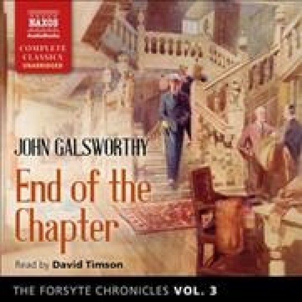 Forsyte Chronicles, Vol. 3 End of the Chapter Lib/E 3rd ed.