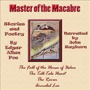 Master of the Macabre: Included: The Fall of the House of Usher, the Tell-Tale Heart, the Raven,  and Annabel Lee Unabridged edition