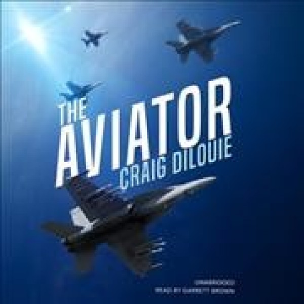 Aviator Lib/E: A Novel of the Sino-American War Library Edition