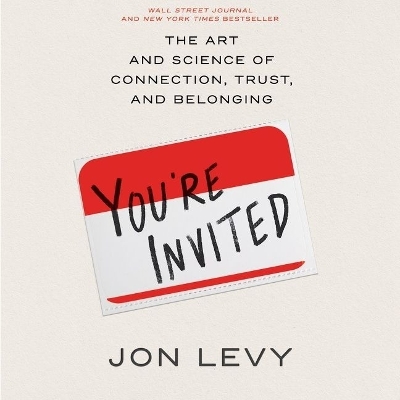 You're Invited: The Art and Science of Cultivating Influence Library Edition