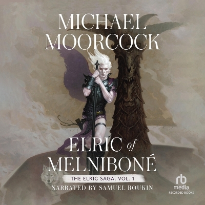 Elric of Melniboné: Volume 1: Elric of Melnibone, the Fortress of the Pearl, the Sailor on the  Seas of Fate, and the Weird of the White Wolf Unabridged edition