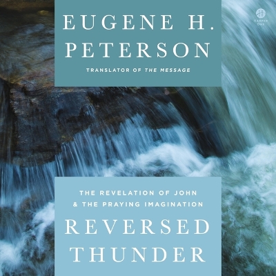 Reversed Thunder: The Revelation of John and the Praying Imagination Unabridged edition