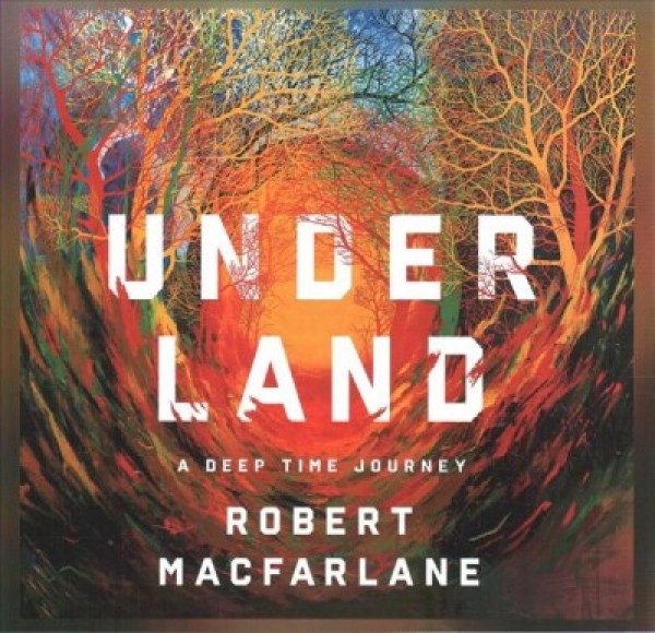 Underland: A Deep Time Journey