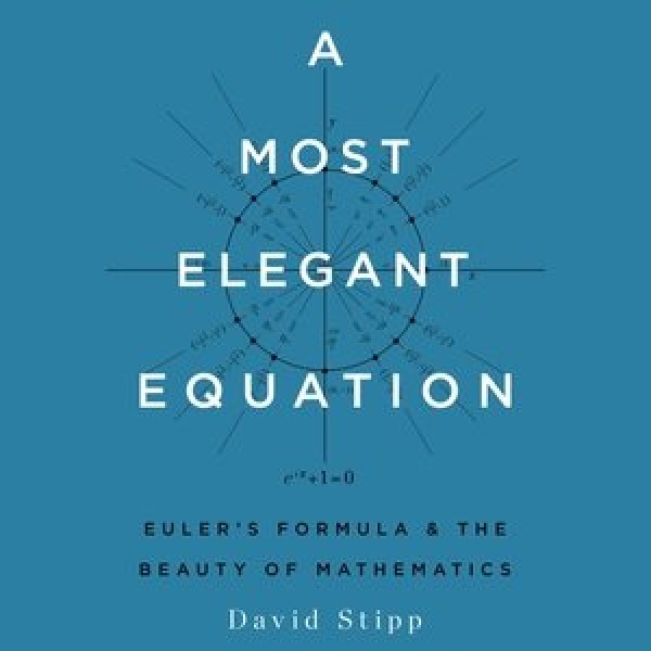 Most Elegant Equation: Euler's Formula and the Beauty of Mathematics
