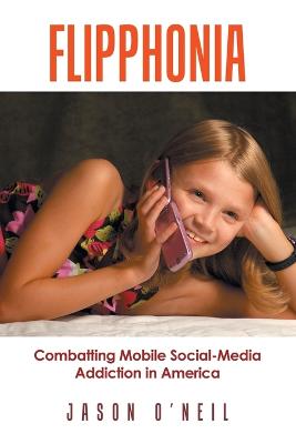 Flipphonia: Combatting Mobile Social-Media Addiction in America