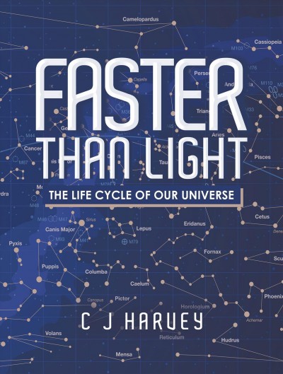 Faster  Than  Light: The Life Cycle of Our Universe