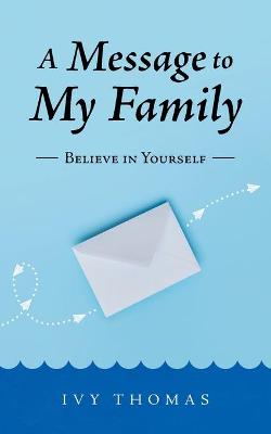 Message to My Family: Believe in Yourself