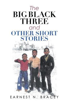 Big Black Three and Other Short Stories
