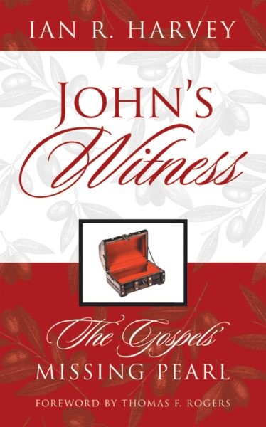 John's Witness: The Gospels' Missing Pearl