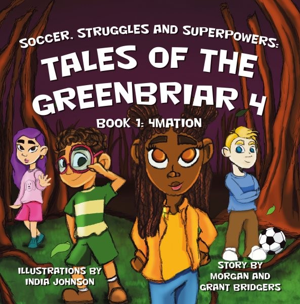 Soccer, Struggles and Superpowers: Tales of the Greenbriar 4: Book 1: 4Mation