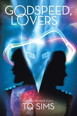 Godspeed, Lovers: a Lovers Universe novel