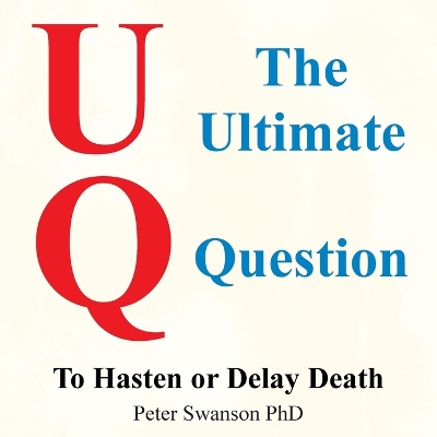 Ultimate Question: To Hasten or Delay Death
