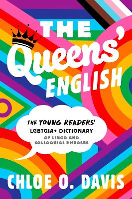 Queens' English: The Young Readers' LGBTQIAplus Dictionary of Lingo and Colloquial Phrases Reprint