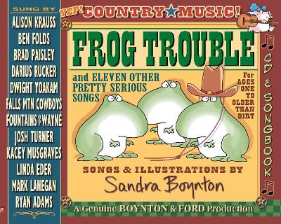 Frog Trouble: and Eleven Other Pretty Serious Songs