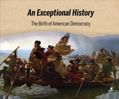 Exceptional History: The Birth of American Democracy Unabridged edition