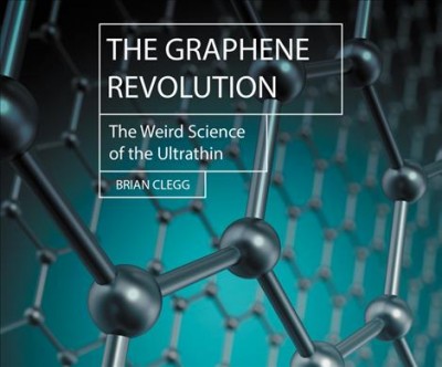 Graphene Revolution: The Weird Science of the Ultra-Thin Unabridged edition