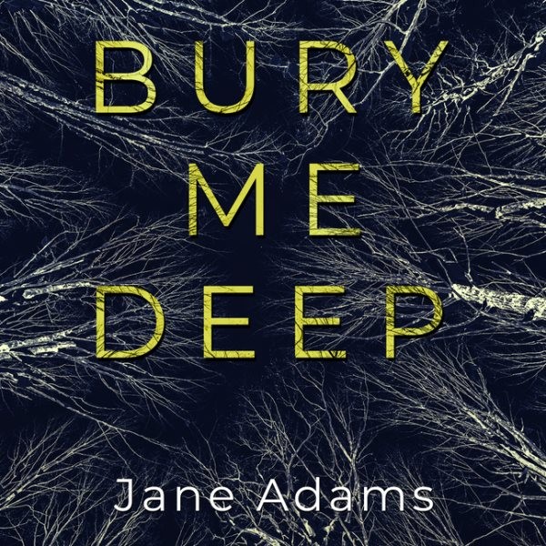 Bury Me Deep Unabridged edition