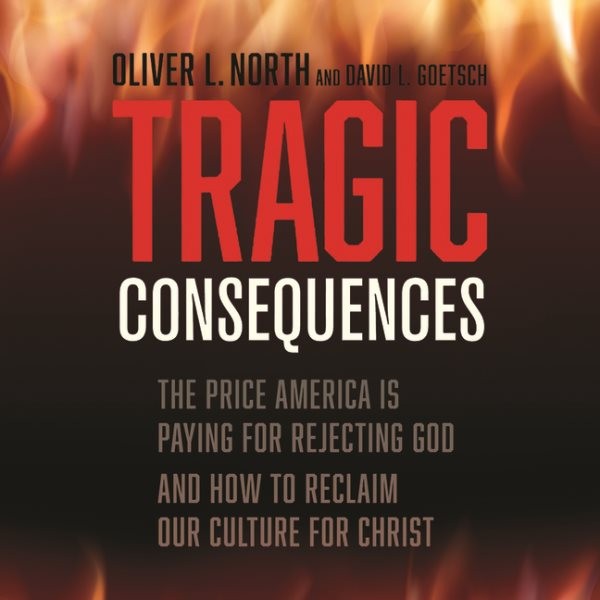 Tragic Consequences: The Price America Is Paying for Rejecting God and How to Reclaim Our Culture  for Christ Unabridged edition