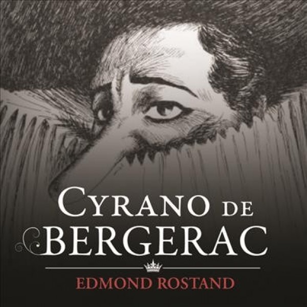 Cyrano de Bergerac: A Play in Five Parts Unabridged edition