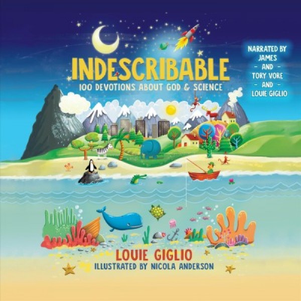 Indescribable: 100 Devotions for Kids about God and Science Unabridged edition