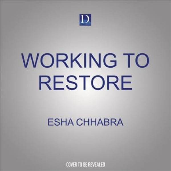 Working to Restore: Harnessing the Power of Regenerative Business to Heal the World