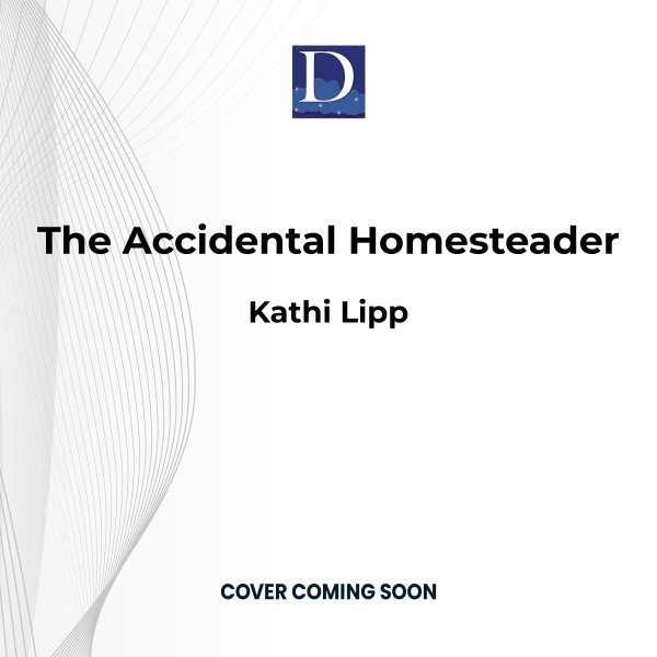 Accidental Homesteader: What I've Learned about Chickens, Compost, and Creating Home