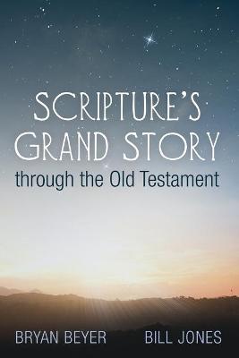 Scripture's Grand Story Through the Old Testament