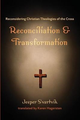 Reconciliation and Transformation: Reconsidering Christian Theologies of the Cross