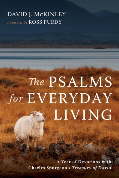 Psalms for Everyday Living: A Year of Devotions with Charles Spurgeon's Treasury of David