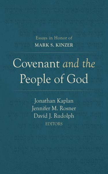Covenant and the People of God: Essays in Honor of Mark S. Kinzer
