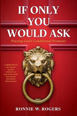 If Only You Would Ask: Praying God's Conditional Promises