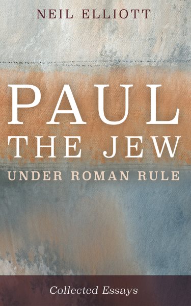 Paul the Jew under Roman Rule: Collected Essays