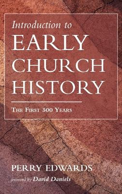 Introduction to Early Church History: The First 500 Years