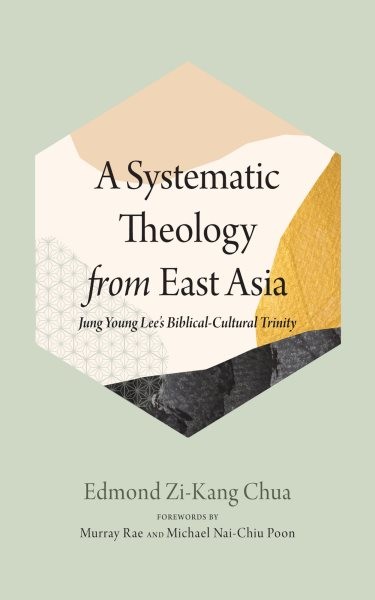 Systematic Theology from East Asia: Jung Young Lee's Biblical-Cultural Trinity