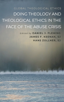 Doing Theology and Theological Ethics in the Face of the Abuse Crisis