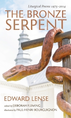 Bronze Serpent: Liturgical Poems 1975-2014